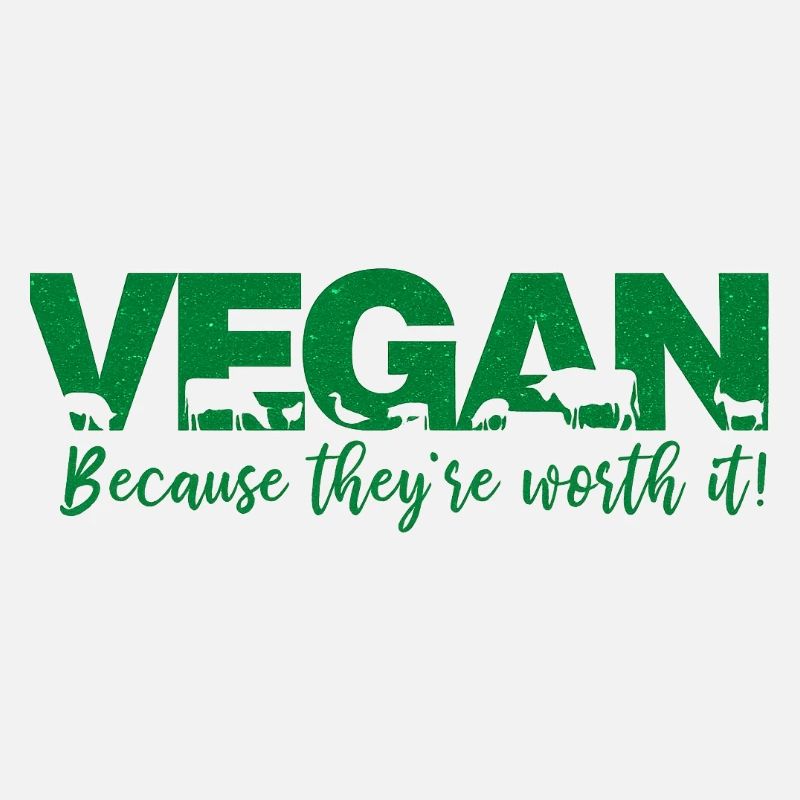 Vegan  weil sie es wert sind