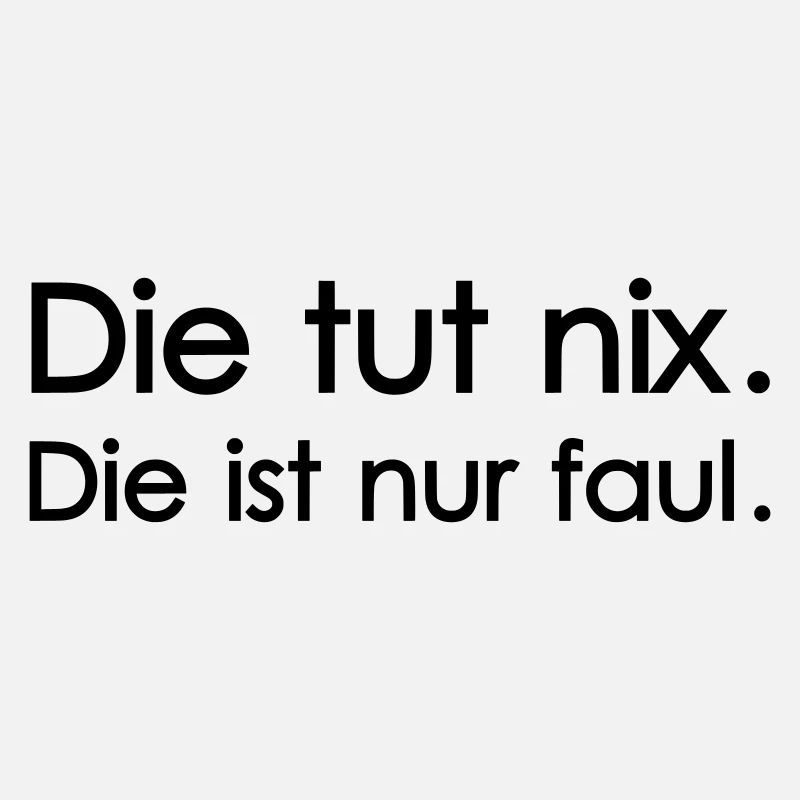 Die tut nix