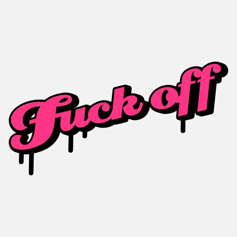 fuck off