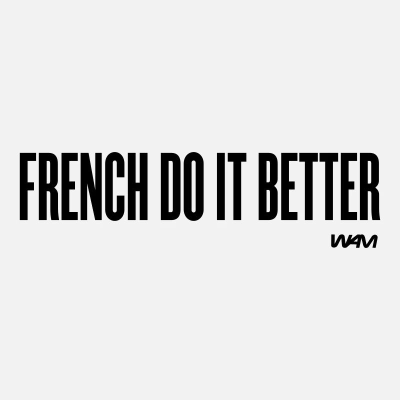 French do it better - chauvinisme français