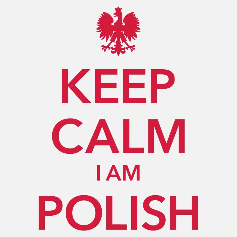 KEEP CALM I am Polish Ich bin Pole