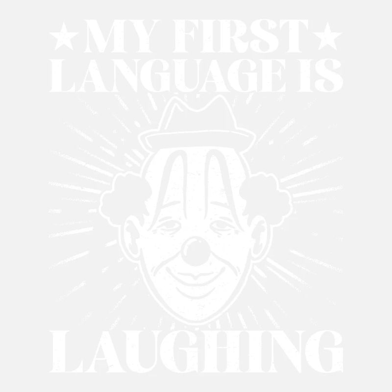 Circus Graphic First Language Laughing Circus Gift