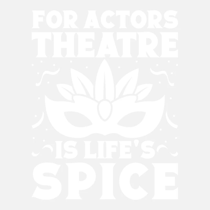 Theater Is Life ́s Spice Actor Gift Idea
