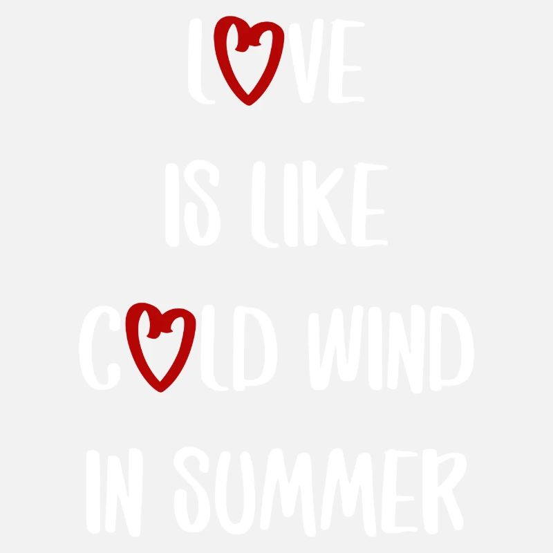 love is like cold wind in summer Sommer Spruch