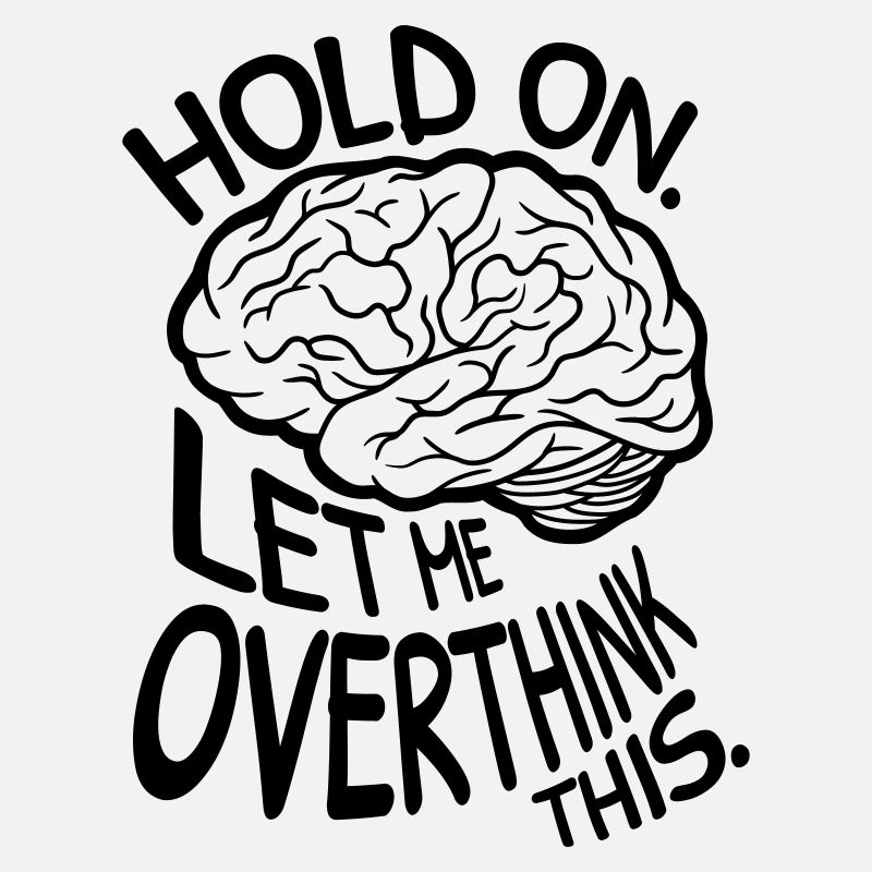 Let me overthink this