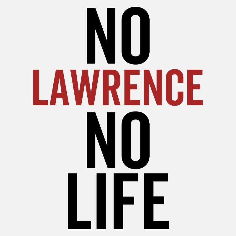 No Lawrence No Life