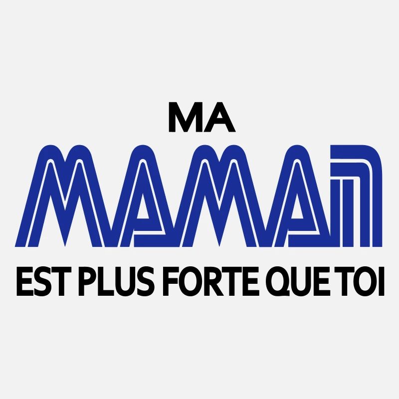 Ma maman est plus fort que toi