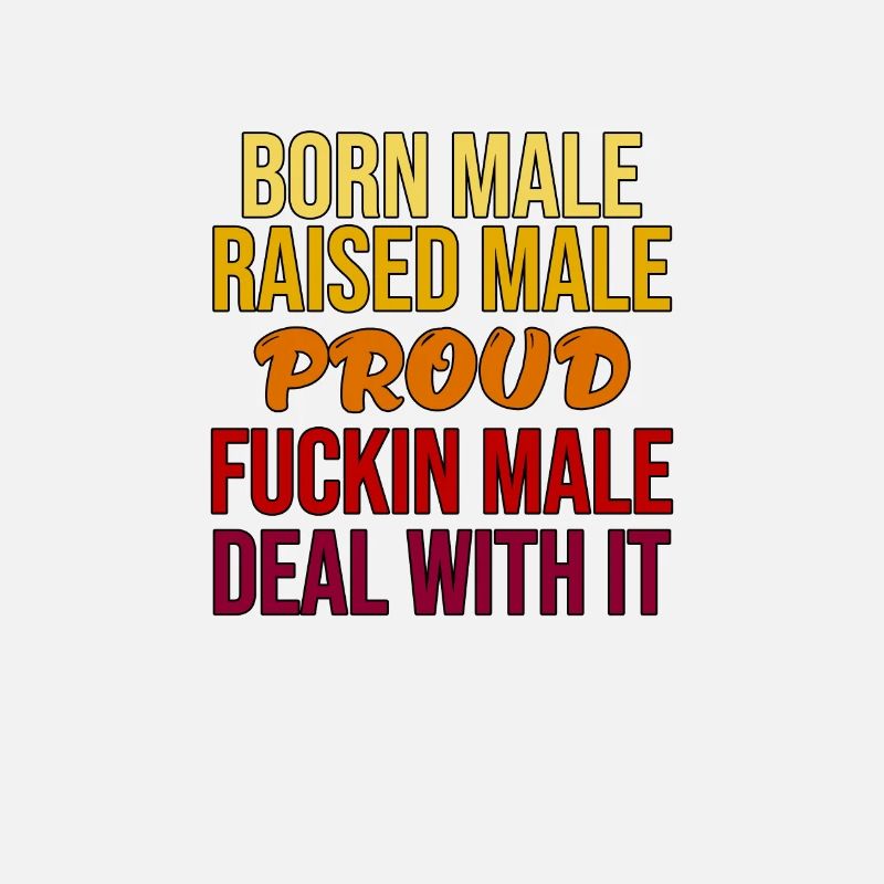 Born Male Proud Bold Statement