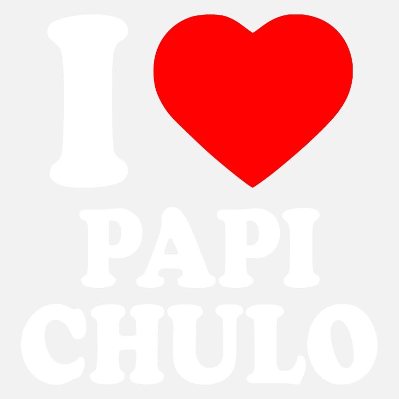 I love papi chulo