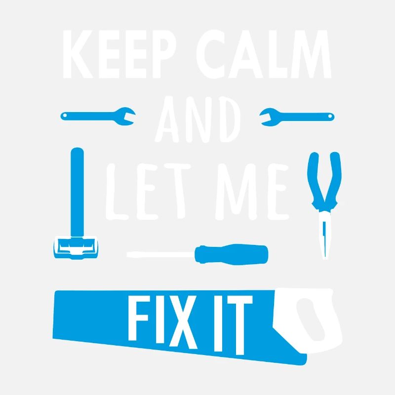 Keep calm and let me fix it