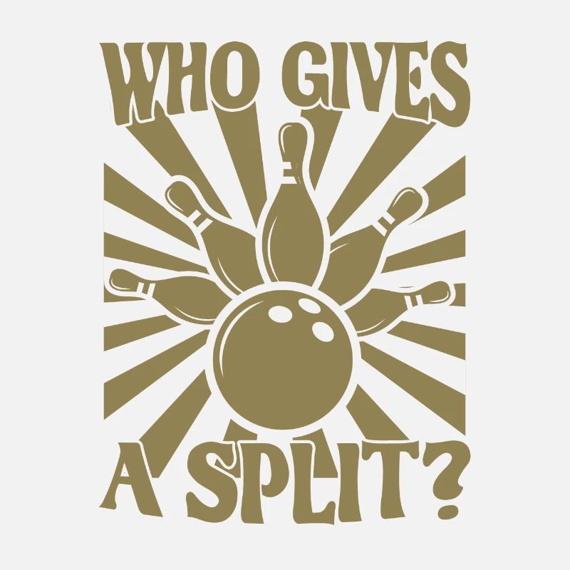 Bowling Spruch Who gives a Split 2