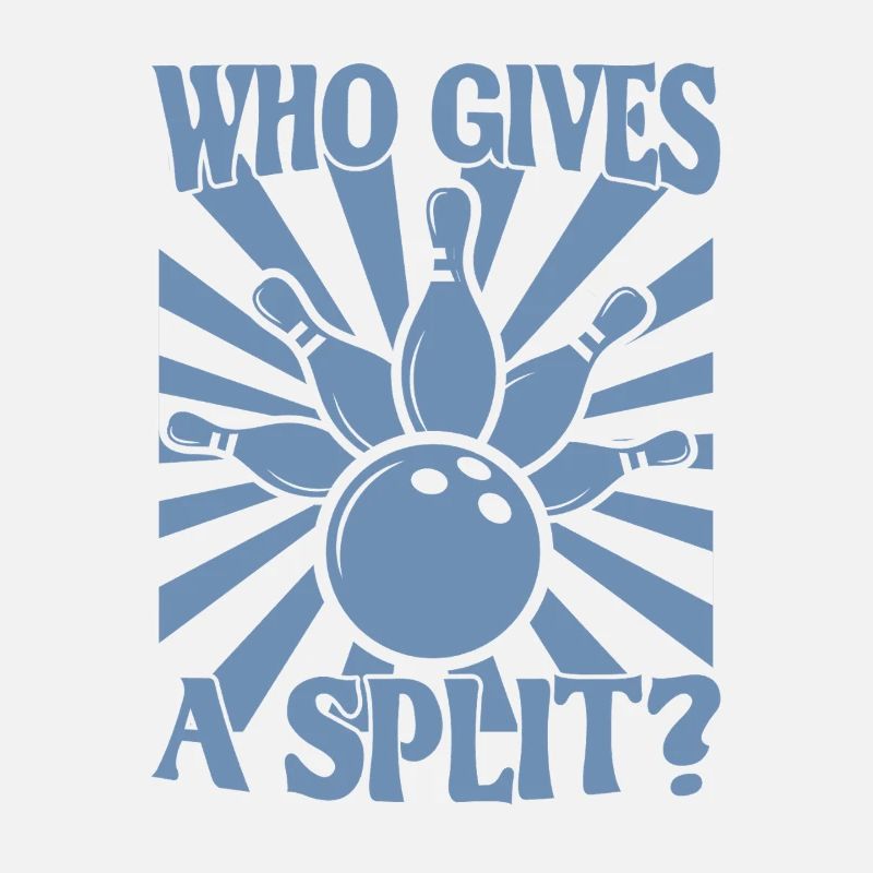 Bowling Spruch Who gives a Split 2