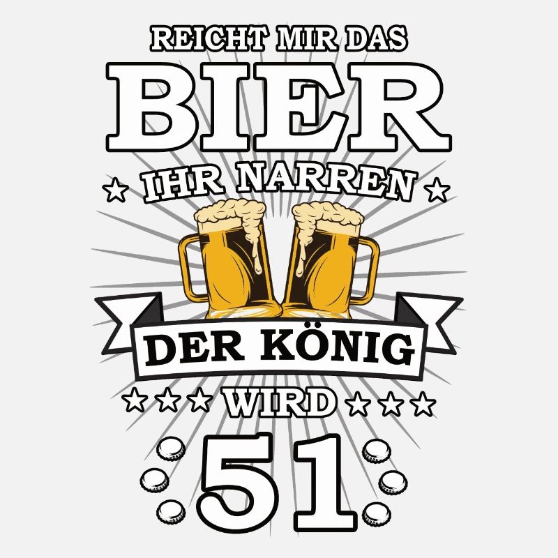 Reicht mir das Bier ihr Narren der König wird 51