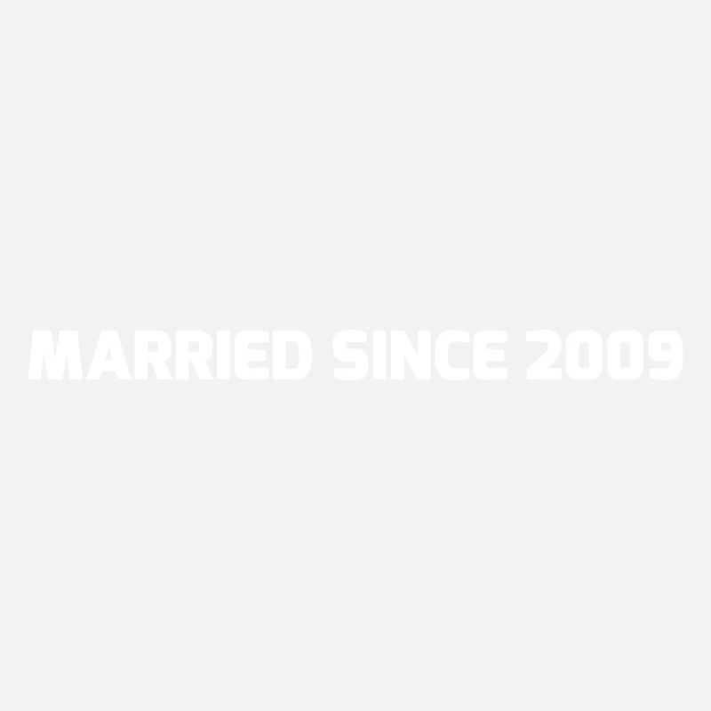 MARRIED SINCE 2009