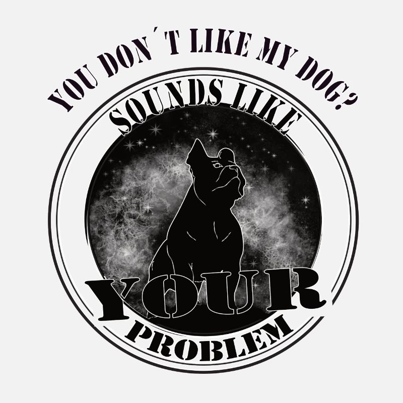 On dirait que c’est votre problème - Hubndebesitzer-Doglover