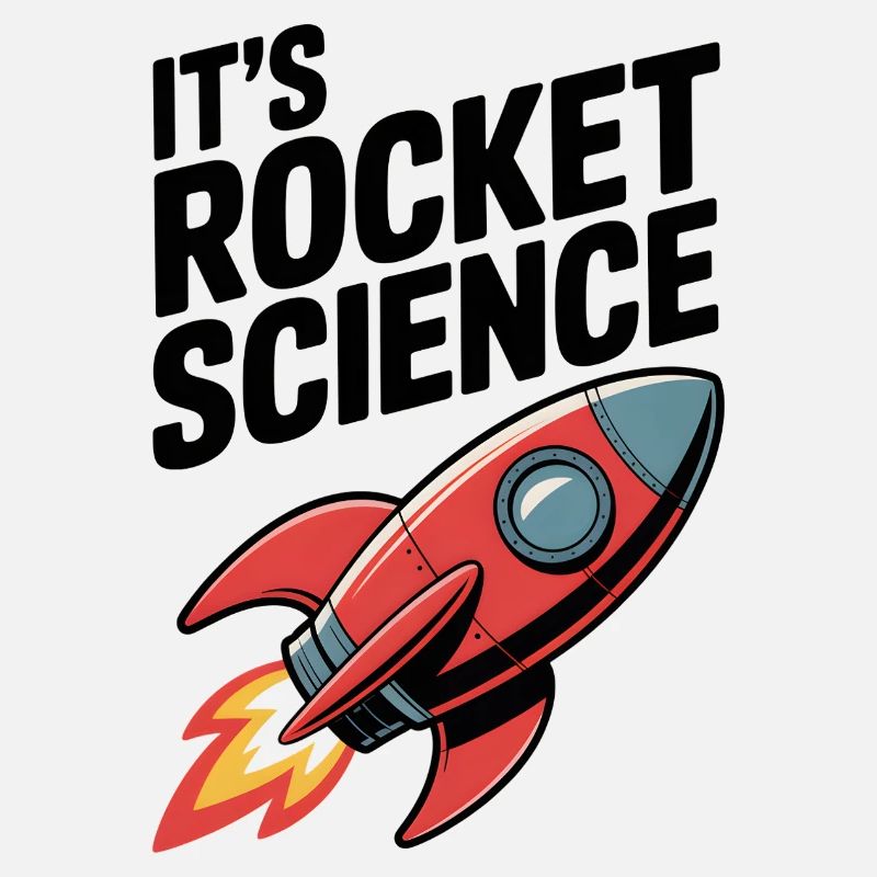 It’s Rocket Science