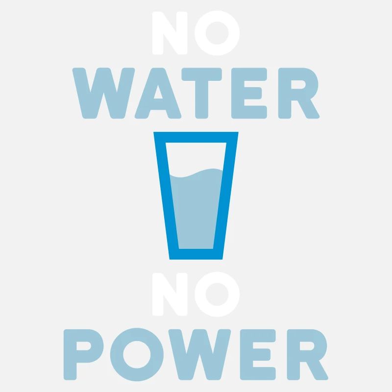 Pas d’eau pas d’électricité (boire du verre avec de l’eau)