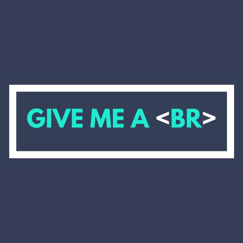 Coding Humor Funny Programmer Gift HTML Break Tag
