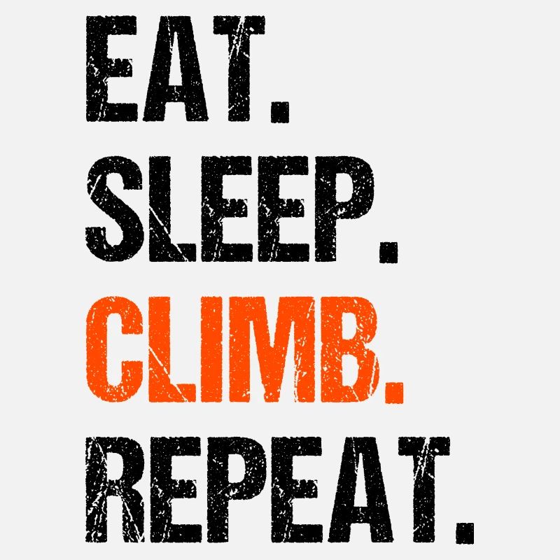 Eat Sleep Climb Repeat Rock Boulder Bouldering Roc