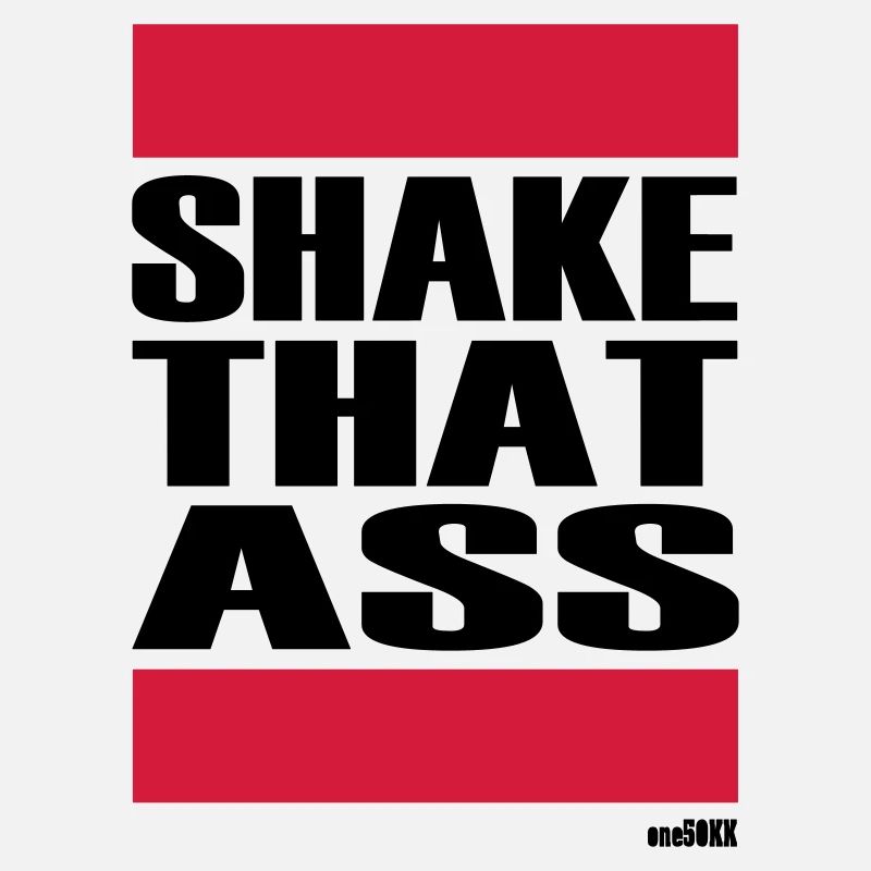 SHAKE THAT ASS