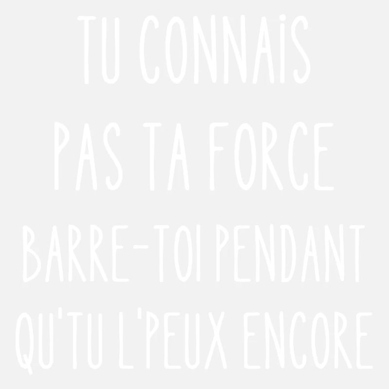 tu connais pas ta force