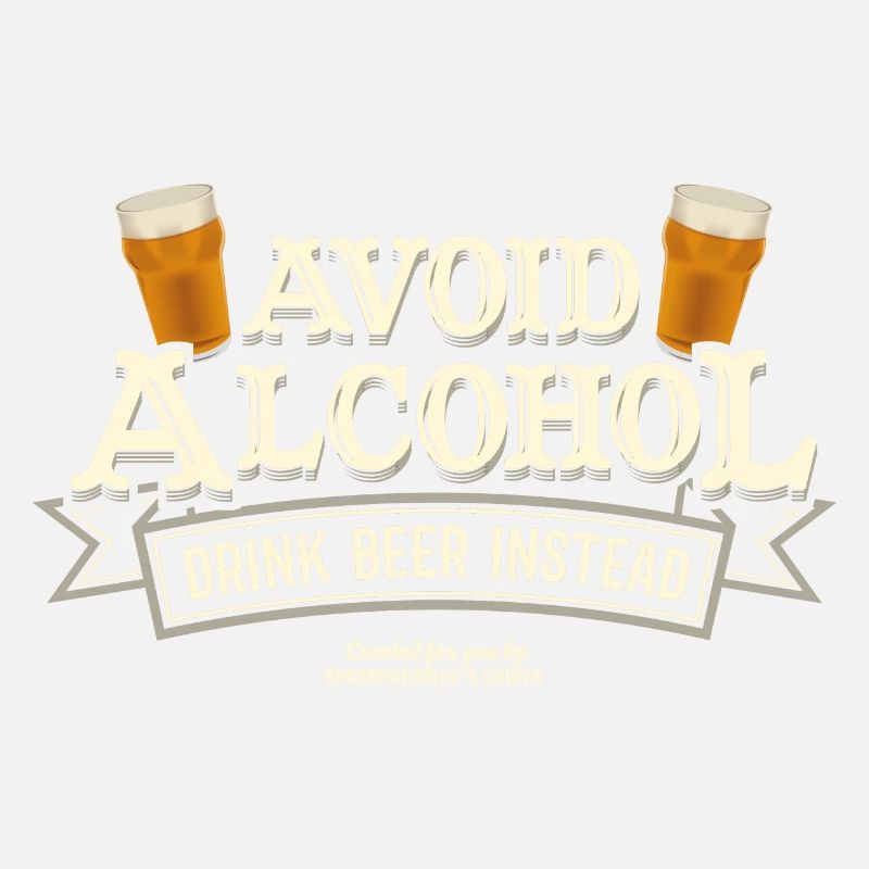 Bier T Shirt Spruch Avoid Alcohol Drink Beer