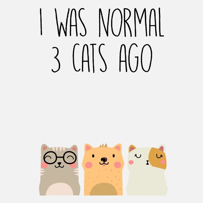 J'étais normal il y a 3 chats