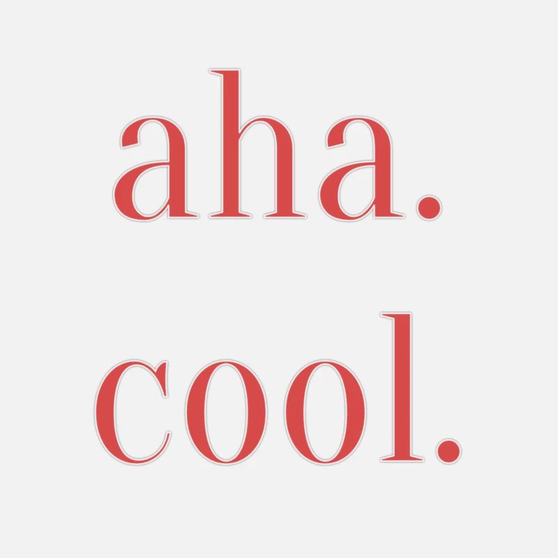 "Aha. Cool." Print Gift Leisure Saying