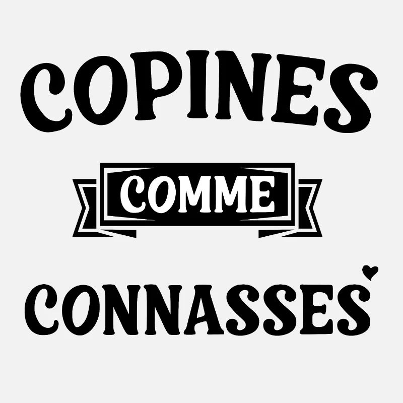 copines comme connasses