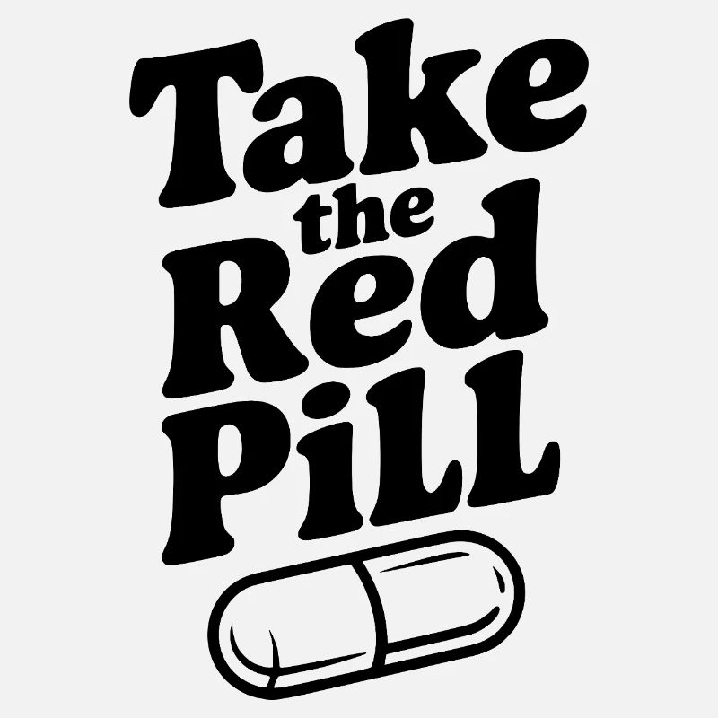 Take the Red Pill