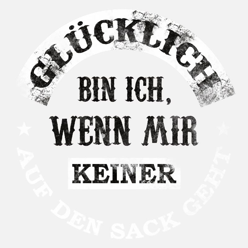 Glücklich bin ich wenn mich keiner nervt. Geschenk