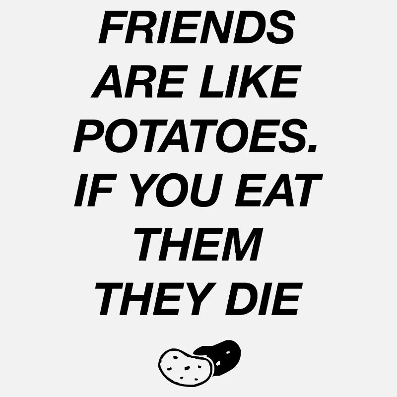 Les amis sont comme des patates