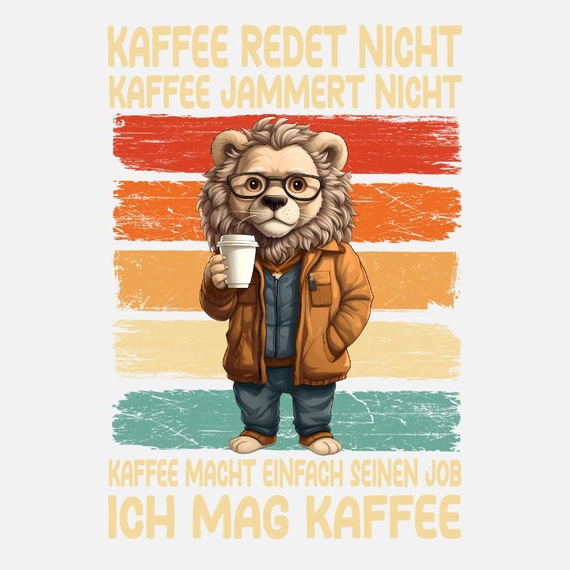 Kaffee Rede Nicht Kaffee Jammert Nicht Löwe