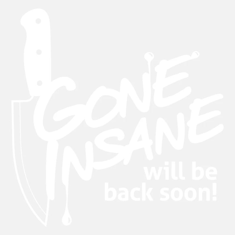 Gone Insane Will Be Back Soon!