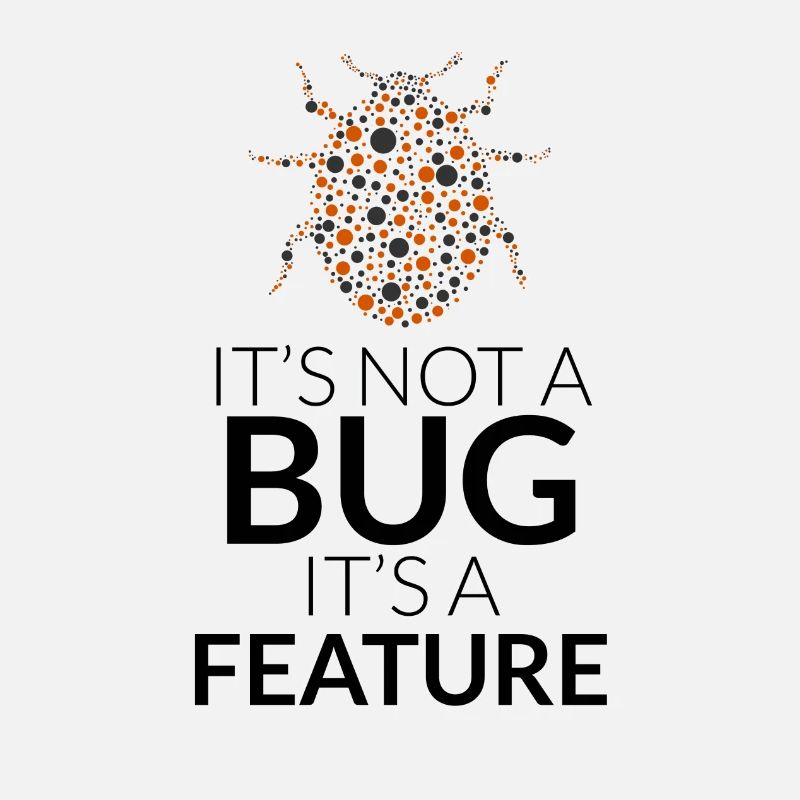 Il est pas un bug, il est une caractéristique