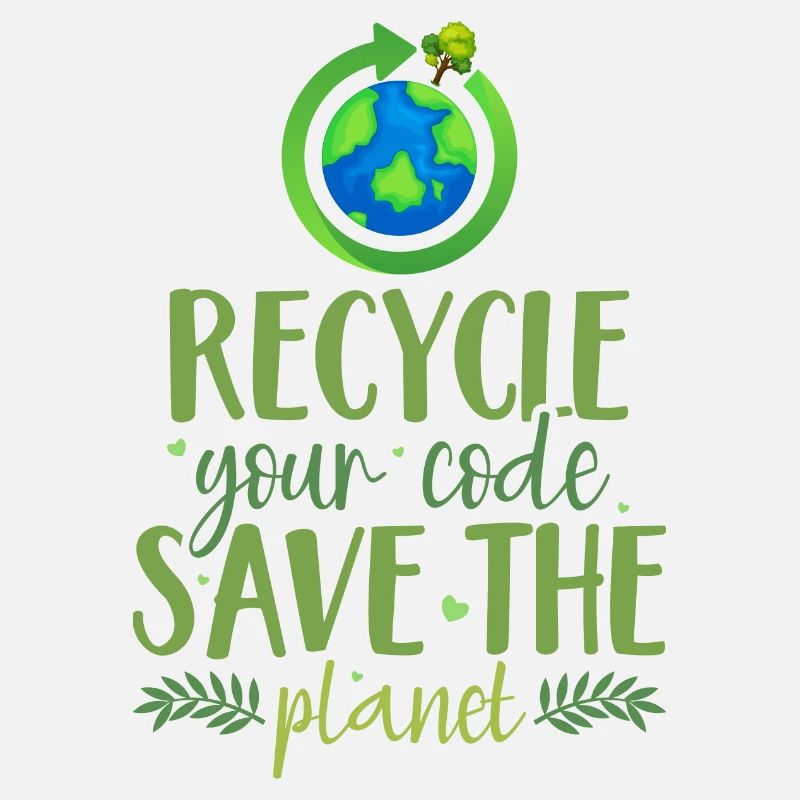 Recycle your code (green)