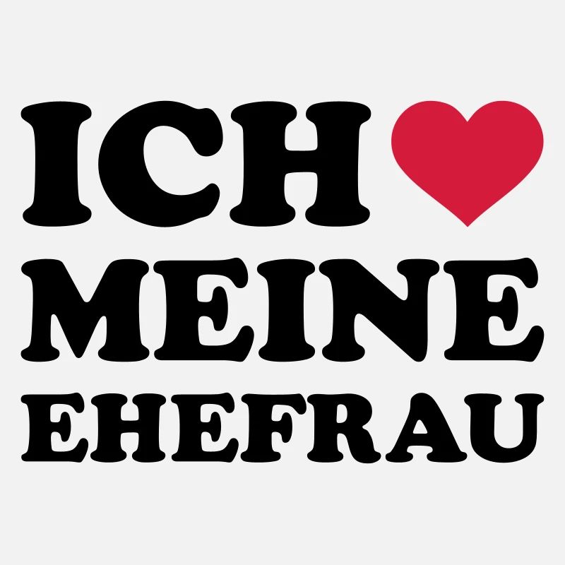 Ich liebe meine Ehefrau