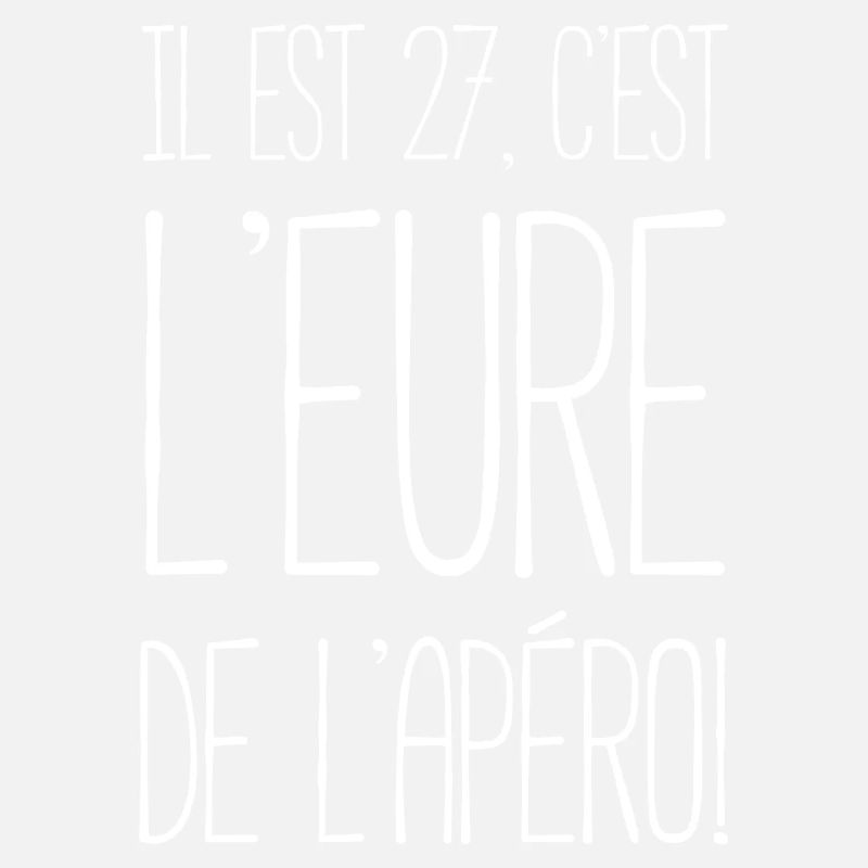 Il est 27, c'est l'Eure de l'apéro (blanc)