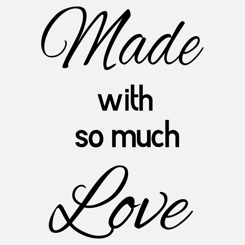 Made with so much Love