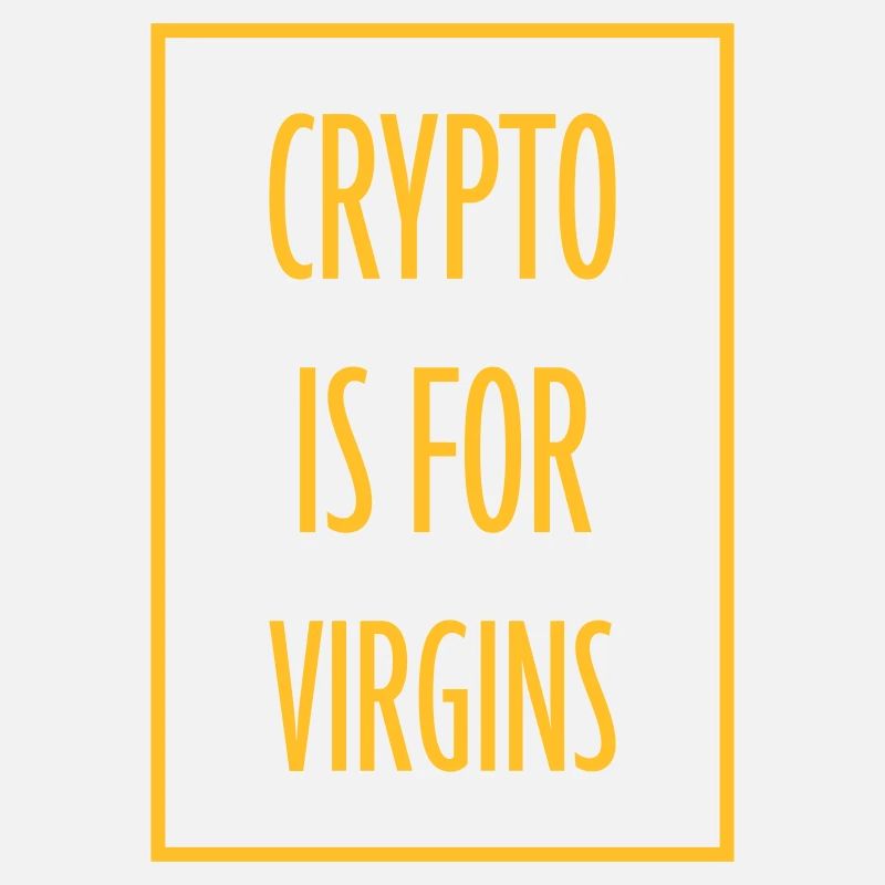 crypto is for virgins
