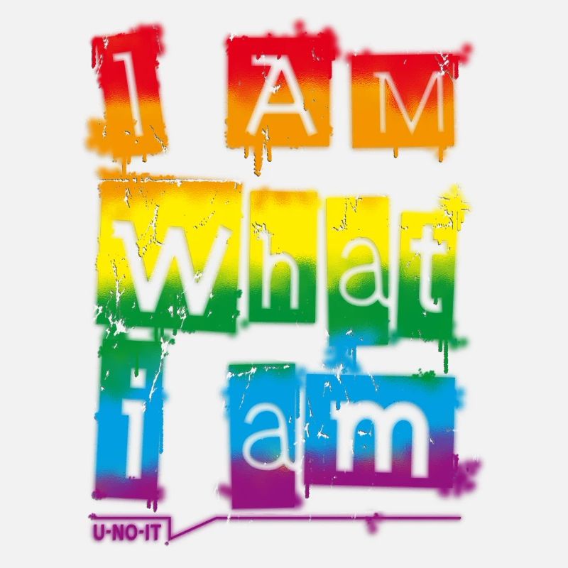 I AM WHAT I AM