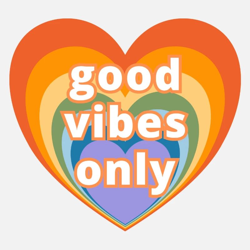 Good vibes only