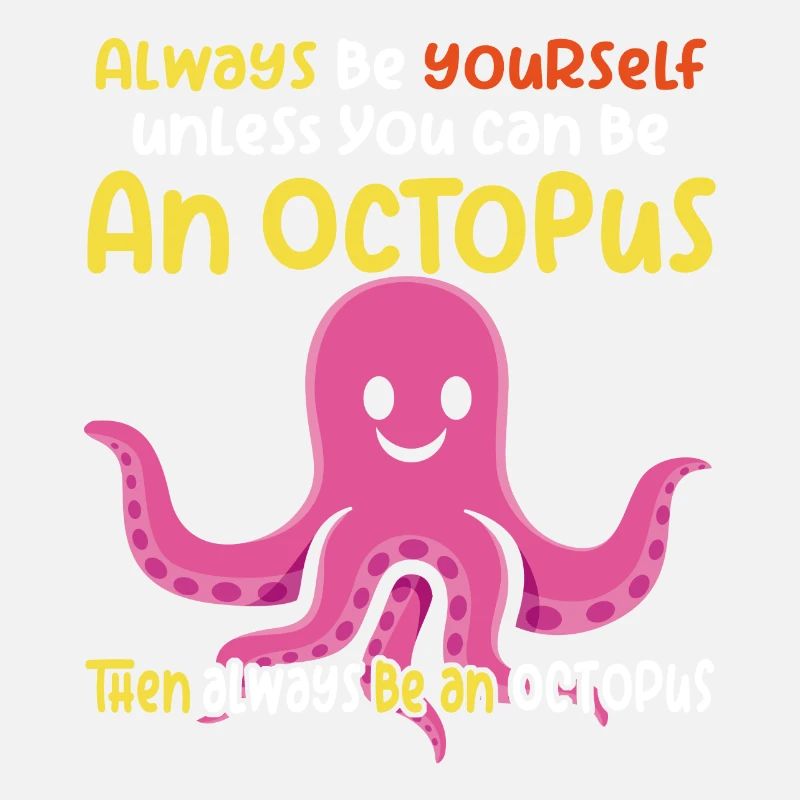 Sei ein Oktopus - lustiges Oktopusdesign