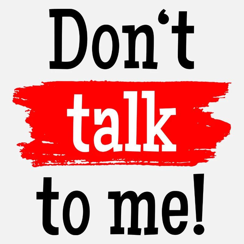 "Dont Talk To me!" Red Brush Design