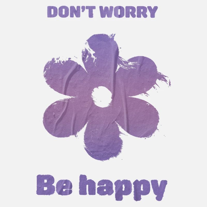 Don't worry be happy