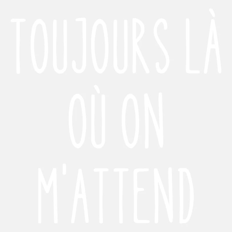 toujours là où on m'attend