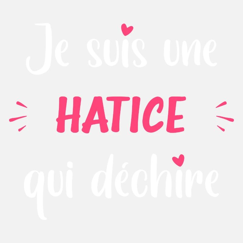 Je suis une HATICE qui déchire