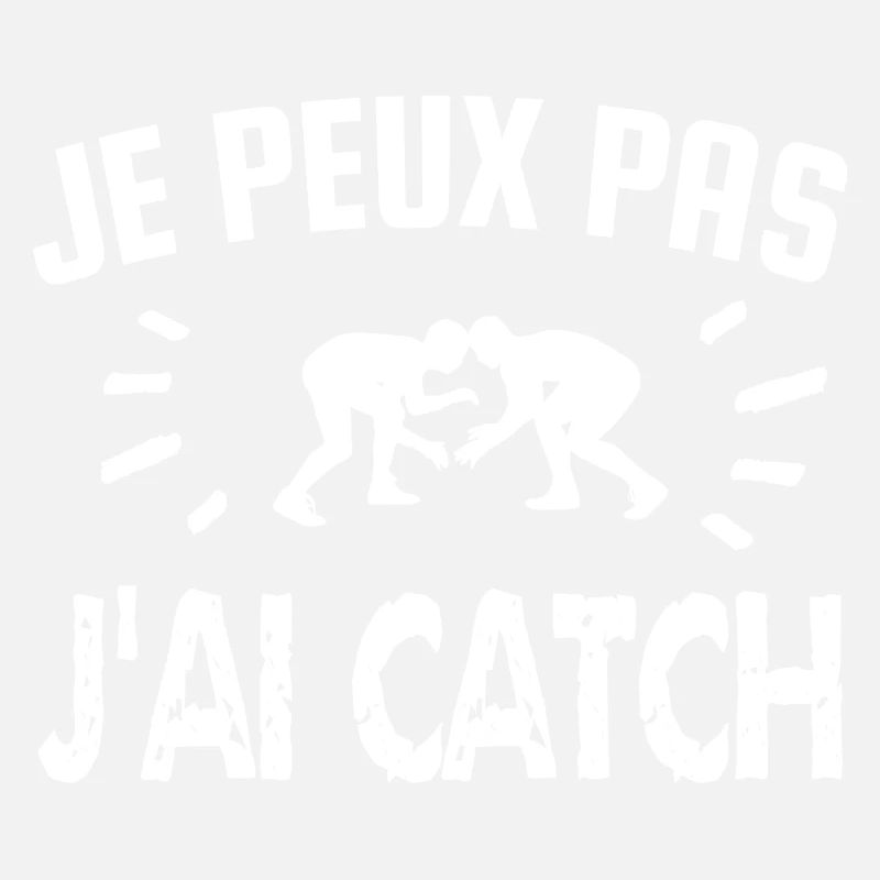 je peux pas j'ai catch