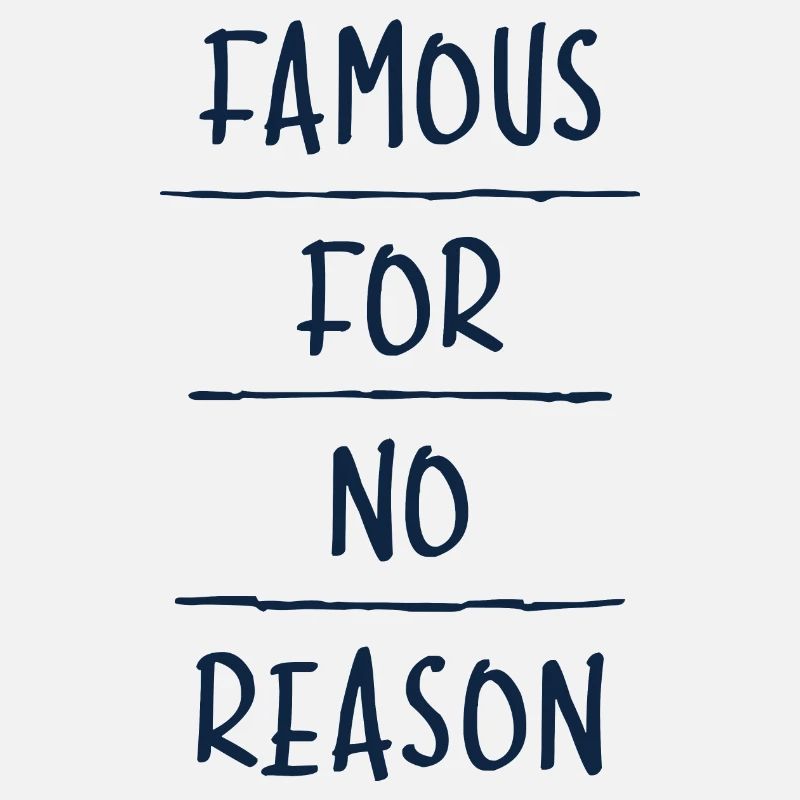 Famous for No Reason