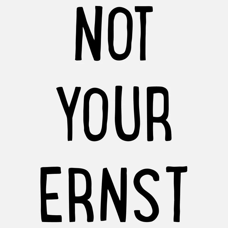 Not your Ernst